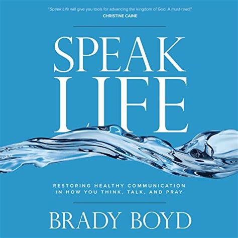 Speak Life Restoring Healthy Communication in How You Think Talk and Pray Doc
