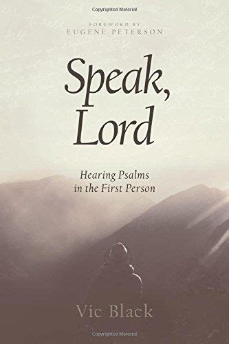 Speak Lord Hearing Psalms in the First Person Reader