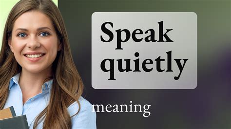 Speak Quietly: