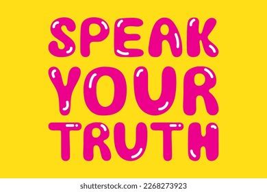 Speak Your Truth: