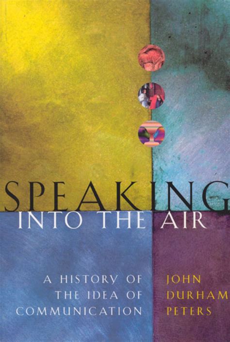 Speaking into the Air A History of the Idea of Communication Doc