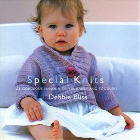 Special Knits 22 Gorgeous Handknits for Babies and Toddlers Kindle Editon