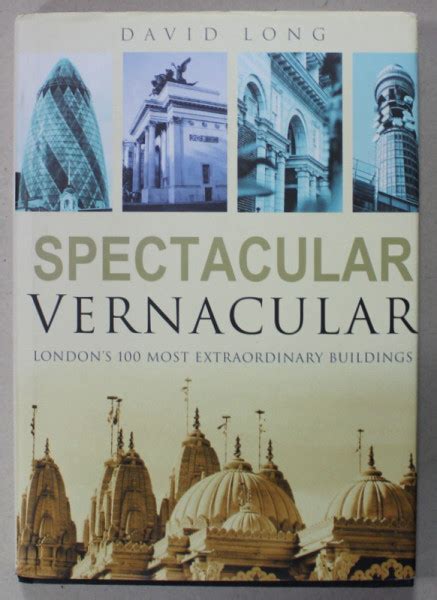 Spectacular Vernacular: London's 100 Most Extraordinary Buildings Kindle Editon