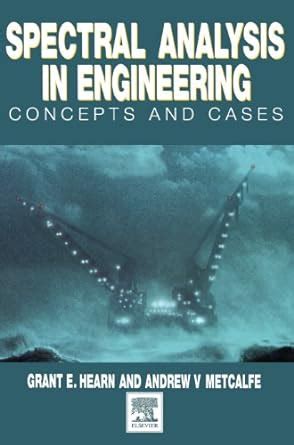 Spectral Analysis in Engineering Concepts and Case Studies Doc