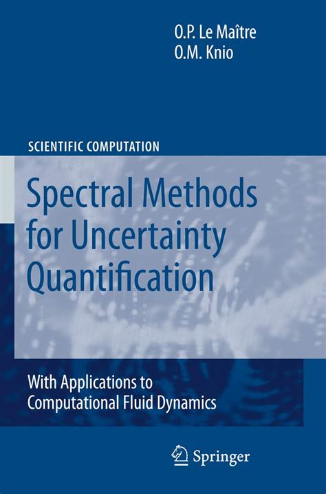 Spectral Methods for Uncertainty Quantification With Applications to Computational Fluid Dynamics Kindle Editon
