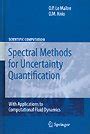 Spectral Methods for Uncertainty Quantification With Applications to Computational Fluid Dynamics Reader