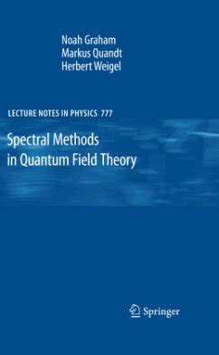 Spectral Methods in Quantum Field Theory 1st Edition PDF