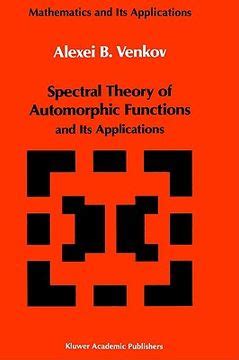 Spectral Theory of Automorphic Functions And its Applications Kindle Editon