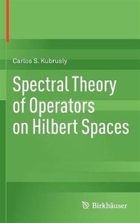 Spectral Theory of Operators in Hilbert Space Reader