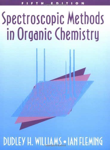 Spectroscopic Methods in Organic Chemistry 5th Edition Reader