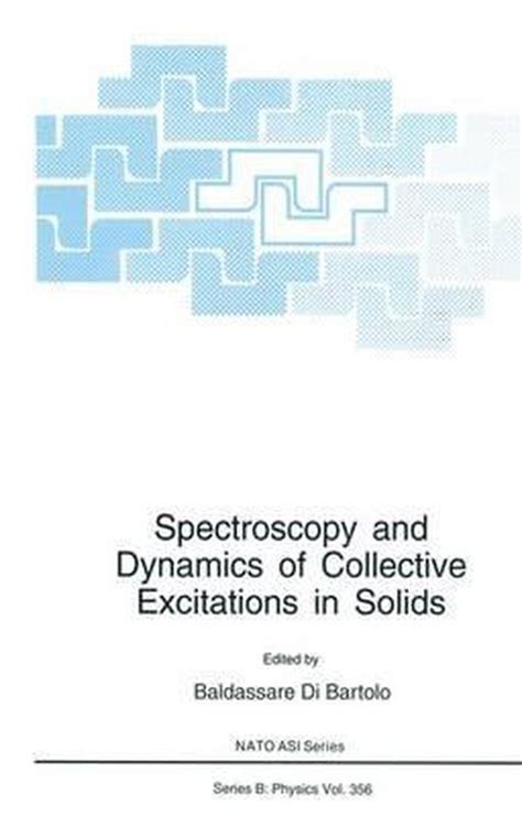 Spectroscopy and Dynamics of Collective Excitations in Solids Proceedings of a NATO ASI and an Inter Reader