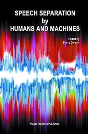 Speech Separation by Humans and Machines Kindle Editon