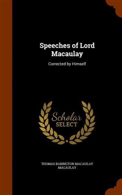 Speeches of Lord Macaulay; Corrected by Himself Kindle Editon