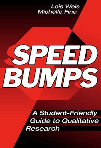 Speed Bumps A Student- Friendly Guide to Qualitative Research Reader