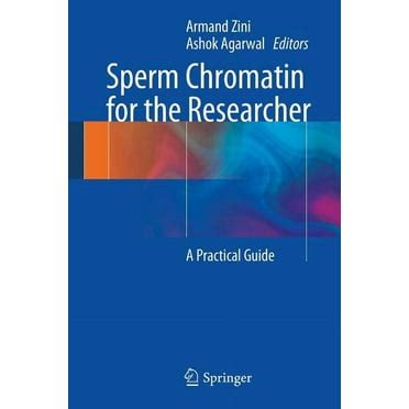 Sperm Chromatin for the Researcher A Practical Guide Reader