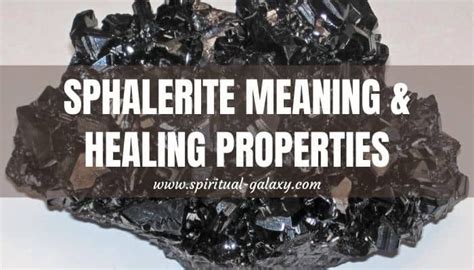 Sphalerite Crystal Meaning: A Guide to Its Properties, Benefits, and Uses