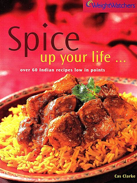 Spice Up Your Life Over 60 Indian Recipes Low in Points Reader