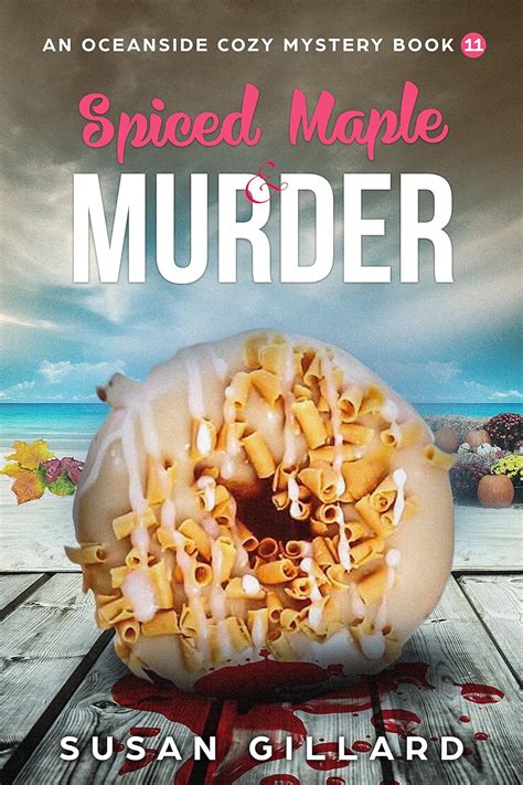 Spiced Maple and Murder An Oceanside Cozy Mystery Book 11 Volume 11 Kindle Editon