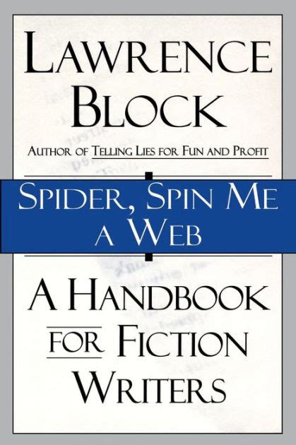 Spider Spin Me A Web A Handbook For Fiction Writers Reader