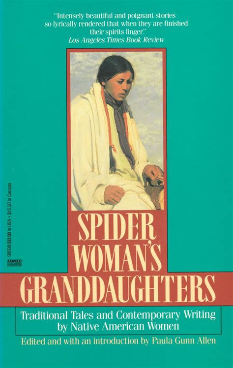 Spider Woman s Granddaughters Traditional Tales and Contemporary Writing by Native American Women Reader