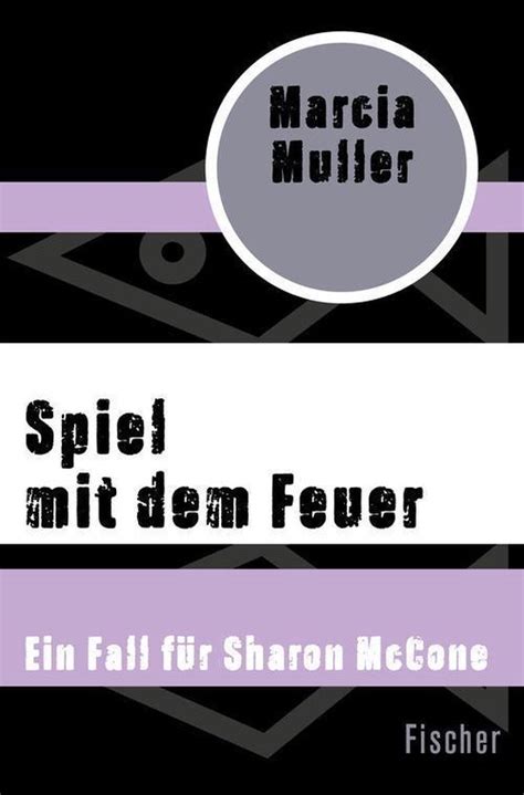 Spiel mit dem Feuer Ein Fall fÃ¼r Sharon McCone German Edition PDF