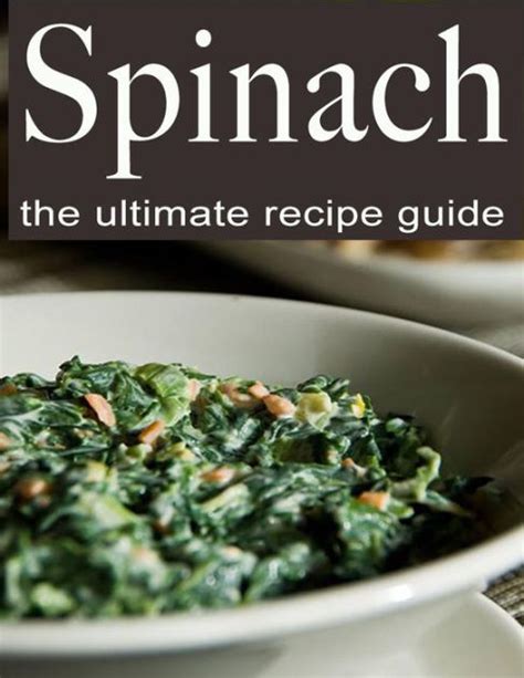 SpinachThe Ultimate Recipe Guide Kindle Editon