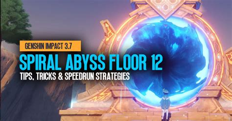 Spiral Abyss Genshin: The Ultimate Guide to Floor 12