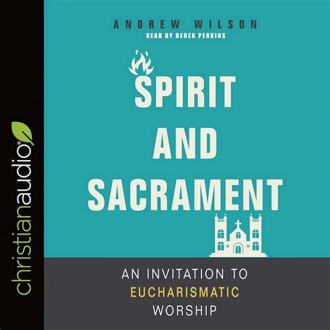 Spirit and Sacrament An Invitation to Eucharismatic Worship Epub