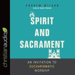 Spirit and Sacrament An Invitation to Eucharismatic Worship Epub