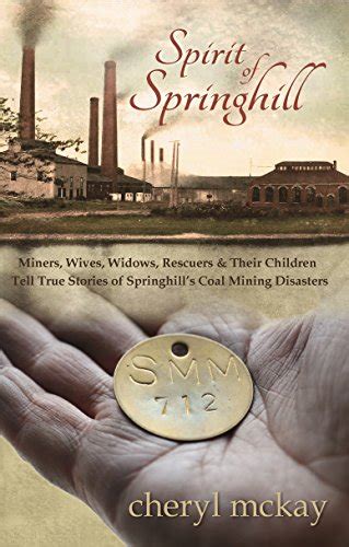 Spirit of Springhill Miners Wives Widows Rescuers and Their Children Tell True Stories of Springhill s Coal Mining Disasters Epub
