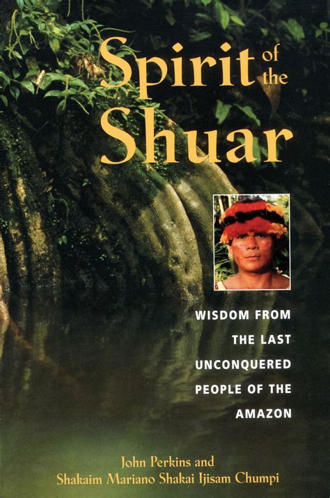 Spirit of the Shuar Wisdom from the Last Unconquered People of the Amazon PDF