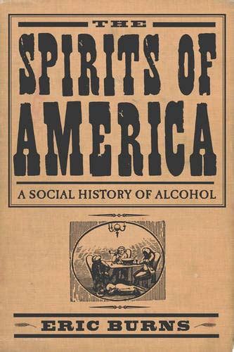 Spirits Of America: A Social History Of Alcohol PDF