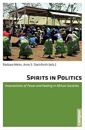 Spirits in Politics Uncertainties of Power and Healing in African Societies Epub