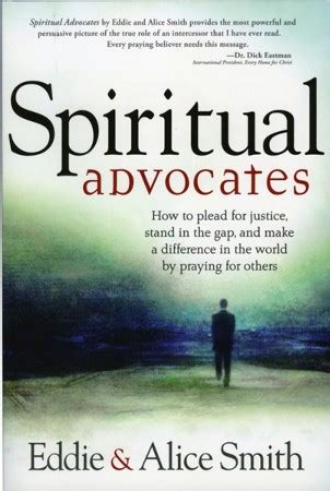 Spiritual Advocates How to Plead for Justice Stand in the Gap and Make a Difference in the World by Praying for Others Doc