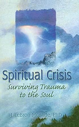 Spiritual Crisis: Surviving Trauma to the Soul Ebook Epub