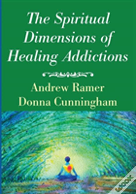 Spiritual Dimensions of Healing Addictions Ebook Kindle Editon