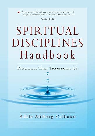 Spiritual Disciplines Handbook Practices Transform Kindle Editon