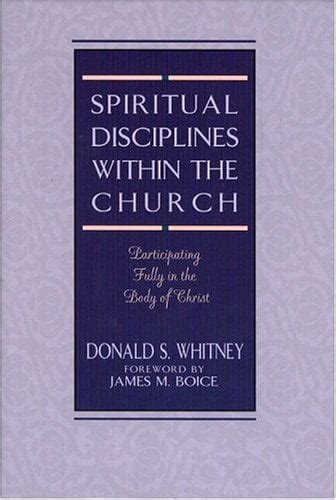 Spiritual Disciplines within the Church Participating Fully in the Body of Christ PDF