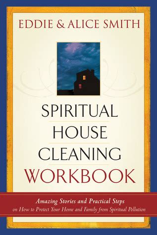 Spiritual Housecleaning Protect Your Home and Family from Spiritual Pollution Reader