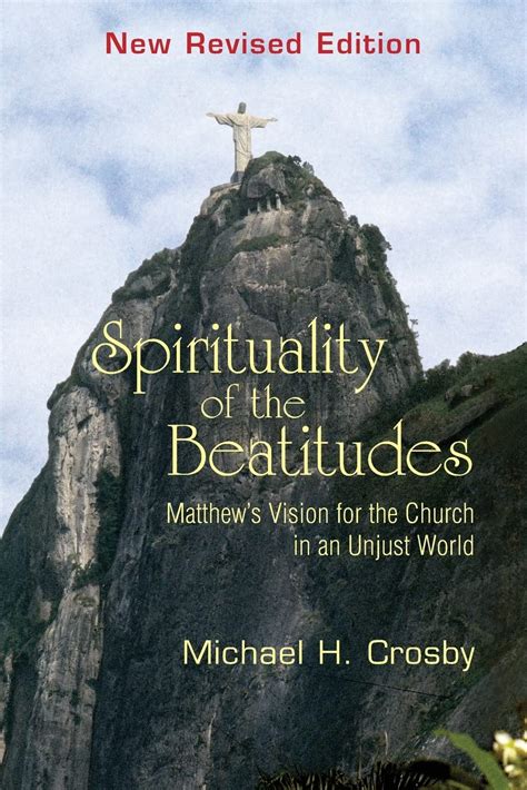 Spirituality Of The Beatitudes: Matthew's Vision For The Church In An Unjust World New Revi Reader