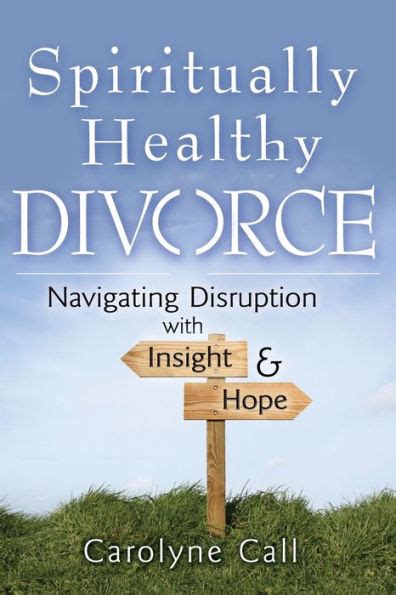 Spiritually Healthy Divorce Navigating Disruption With Insight and Hope Doc