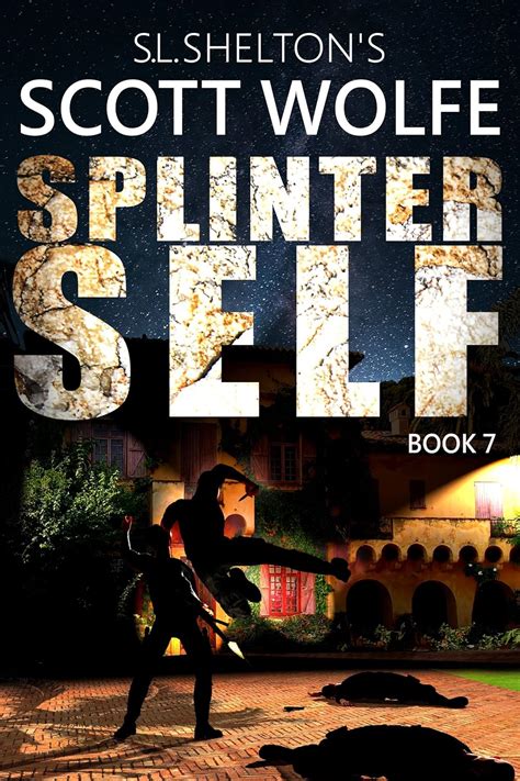 Splinter Self Scott Wolfe Volume 7 Kindle Editon