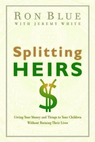 Splitting Heirs Giving Money and Things to Your Children Without Ruining Their Lives Epub