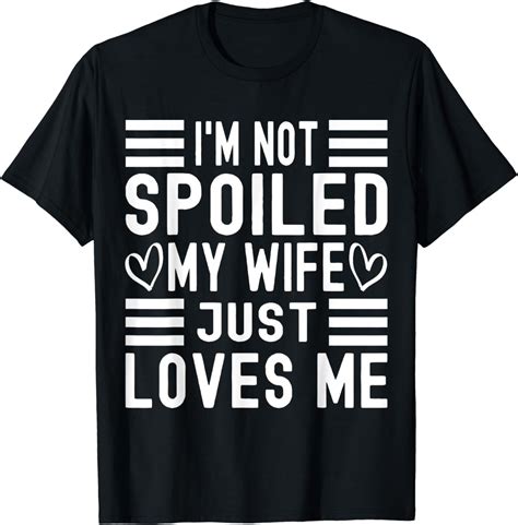 Spoiled Wife Shirts: A Humorous and Affectionate Symbol of Marital Bliss