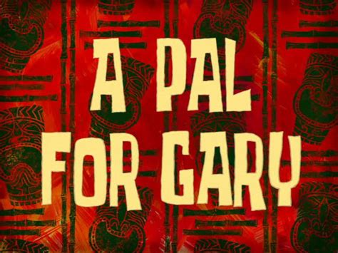 SpongeBob: A Pal for Gary 24/7