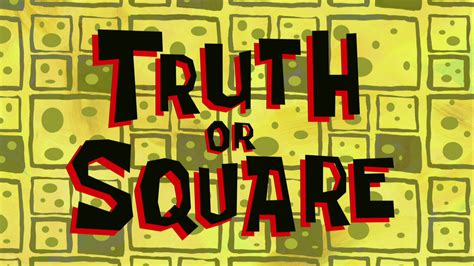 SpongeBob SquarePants Episode: Truth or Square