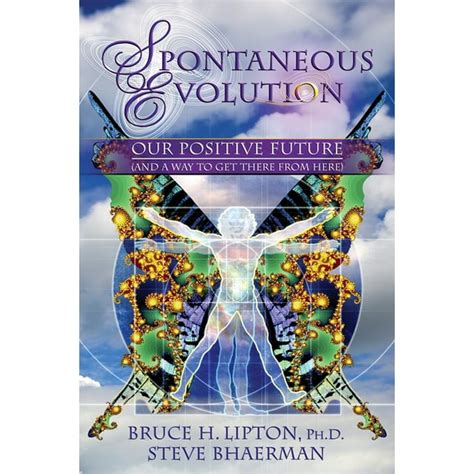 Spontaneous Evolution Our Positive Future and a Way to Get There From Here Epub