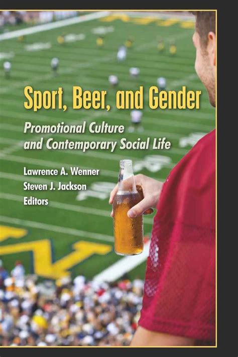 Sport Beer and Gender Promotional Culture and Contemporary Social Life Popular Culture and Everyday Life Reader