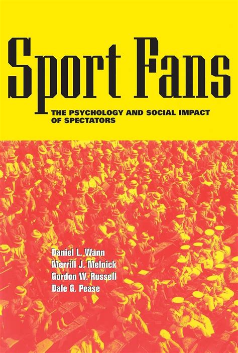 Sport Fans: The Psychology and Social Impact of Spectators Ebook Kindle Editon