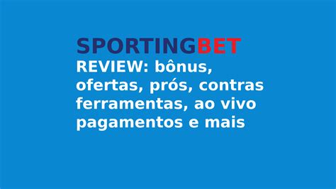 Sportingbet: Uma Jornada Detalhada pelo Mundo das Apostas Esportivas